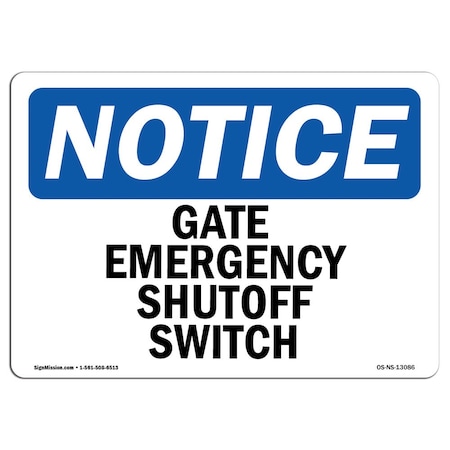 Signmission Safety Sign, OSHA Notice, 10" Height, Gate Emergency Shutoff Switch Sign, Landscape OS-NS-D-1014-L-13086